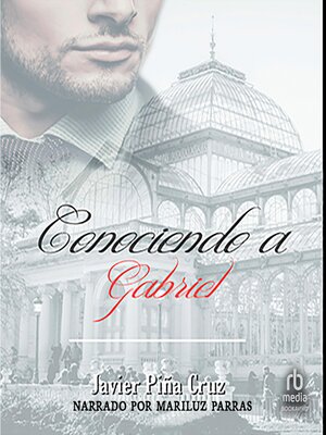 cover image of Conociendo a Gabriel (Getting to Know Gabriel)